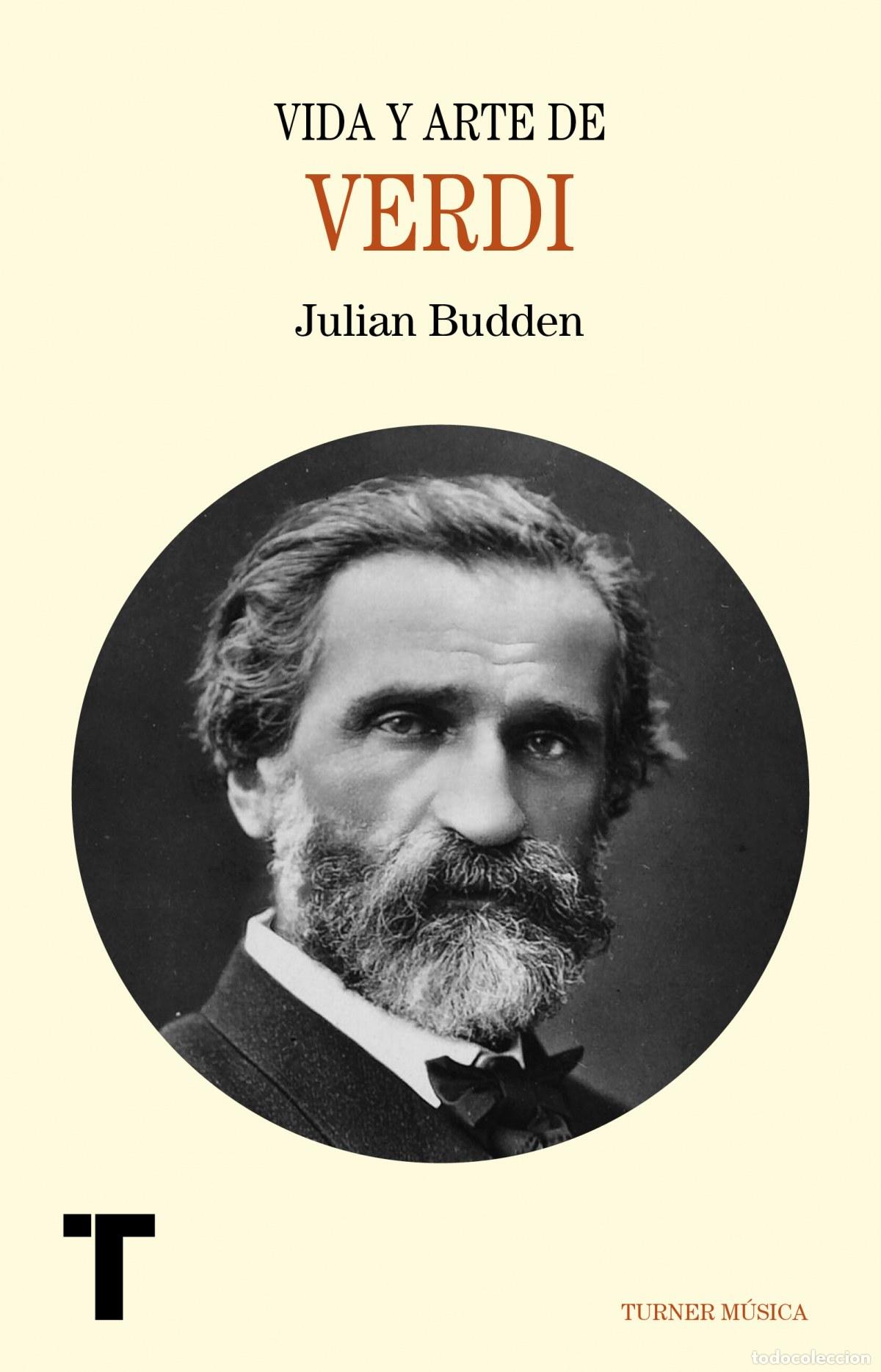 Libros: VIDA Y ARTE DE VERDI - Budden, Julian