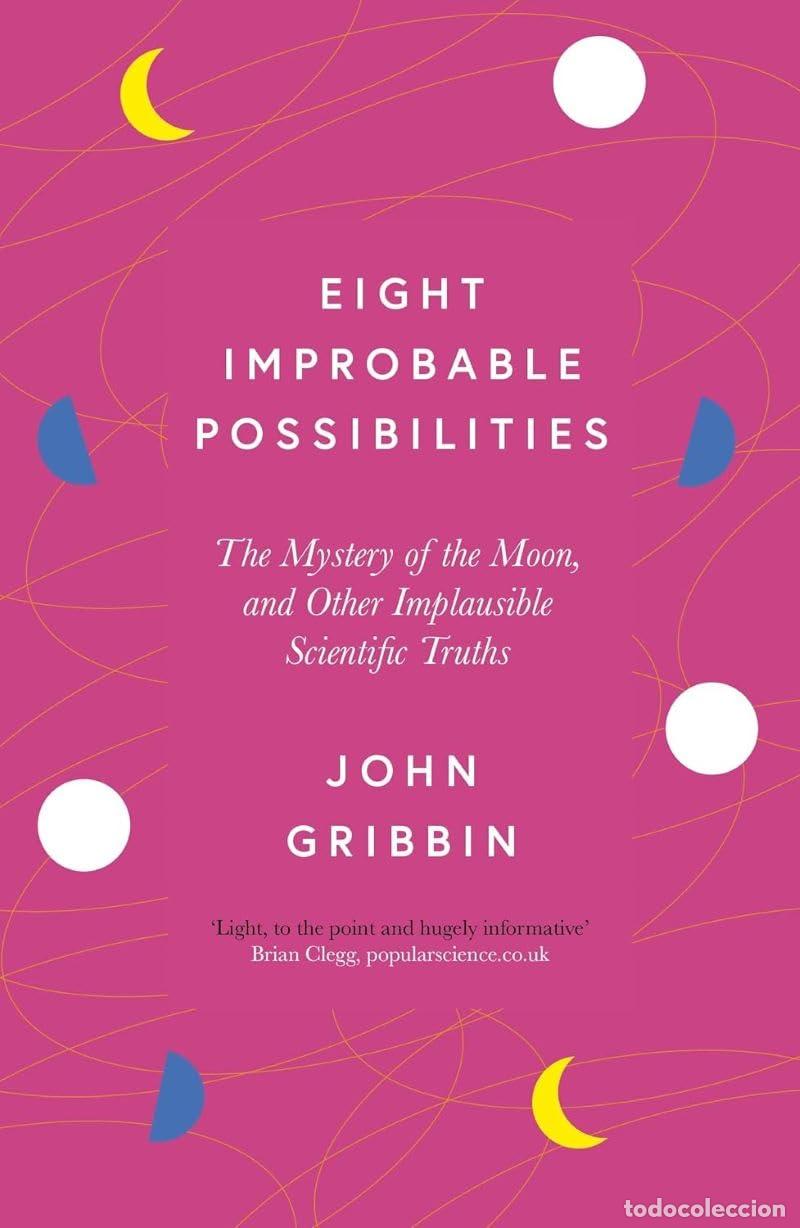 Libros: EIGHT IMPROBABLE POSSIBILITIES - Gribbin, John