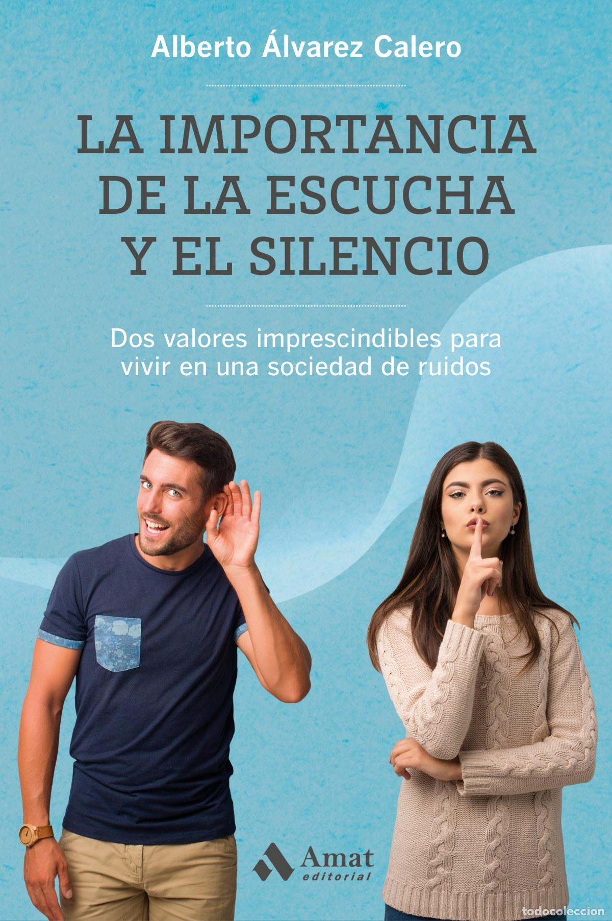 Libri: LA IMPORTANCIA DE LA ESCUCHA Y EL SILENCIO - &Aacute;lvarez Calero, Alberto
