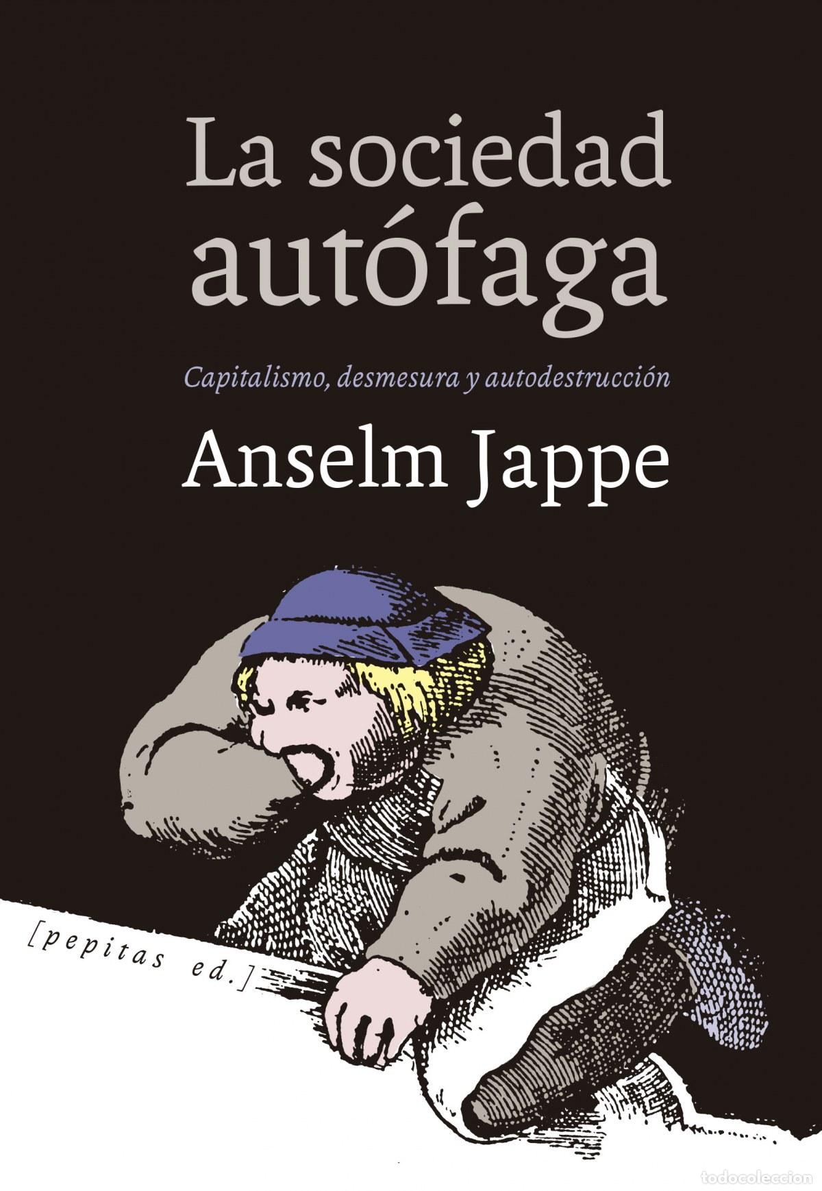 Livros: LA SOCIEDAD AUT&Oacute;FAGA - Jappe, Anselm
