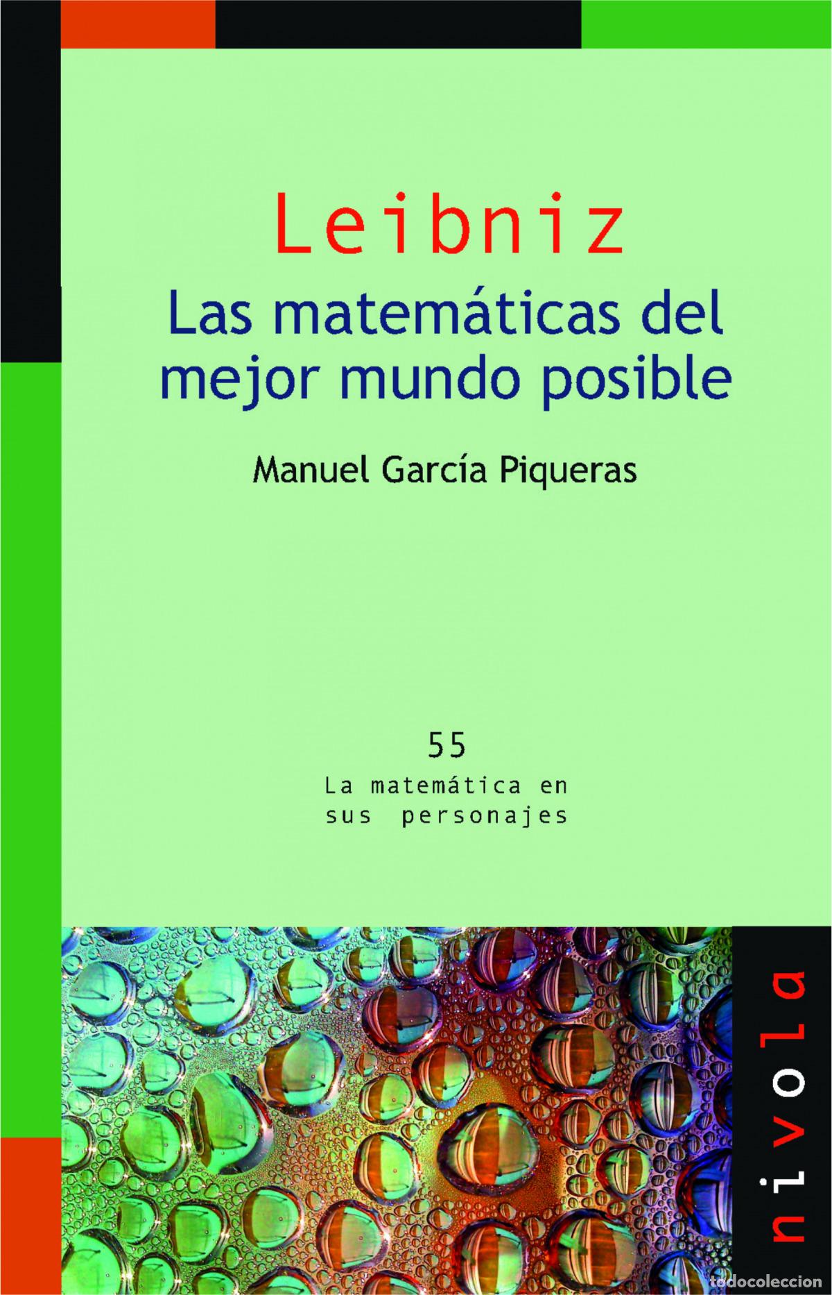 Libri: LEIBNIZ. LAS MATEM&Aacute;TICAS DEL MEJOR MUNDO POSIBLE - Garc&iacute;a Piqueras, Manuel