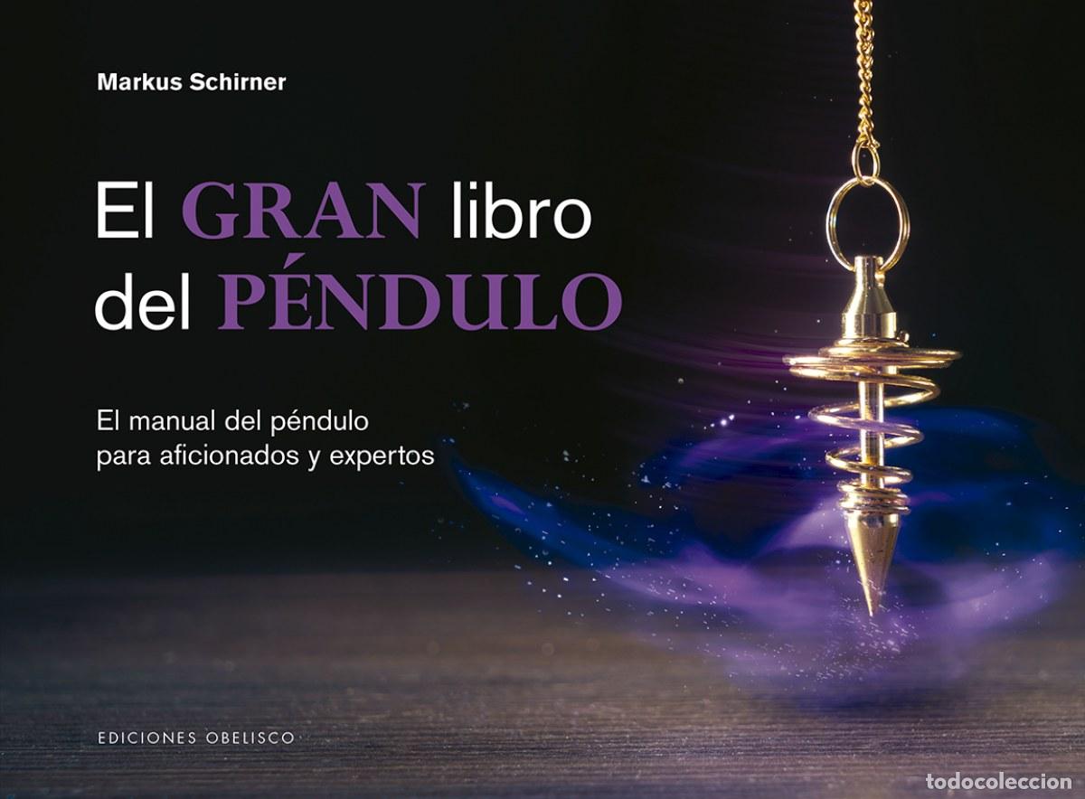 Libros: EL GRAN LIBRO DEL P&Eacute;NDULO - SCHIRNER, MARKUS - Foto 1