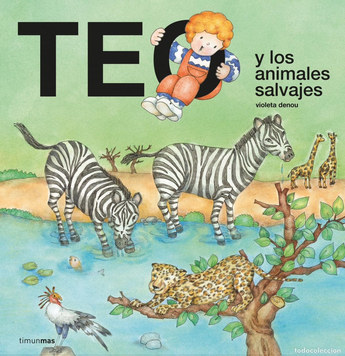 Libri: TEO Y LOS ANIMALES SALVAJES - Denou, Violeta