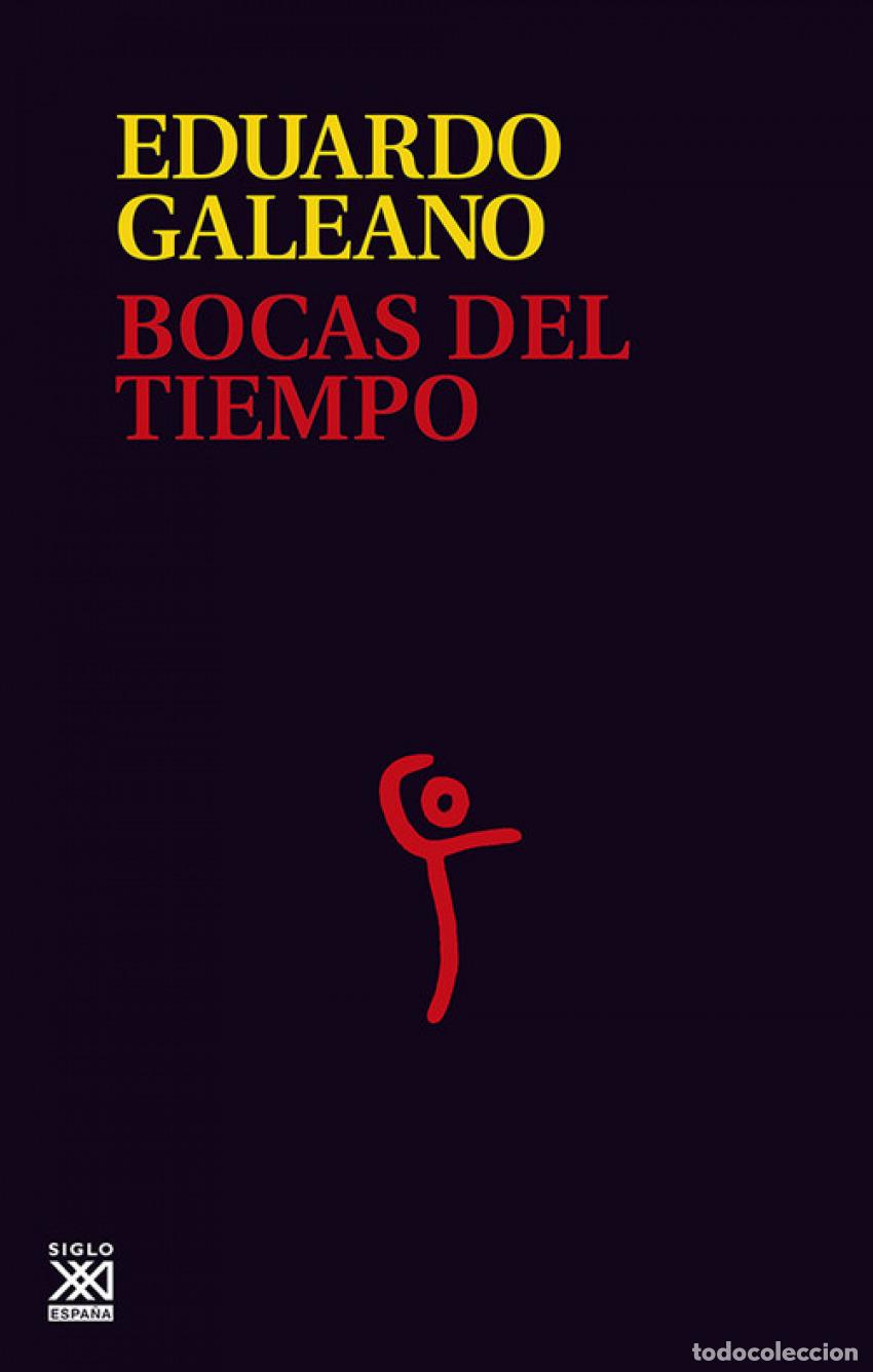 Libri: BOCAS DEL TIEMPO - Galeano, Eduardo H