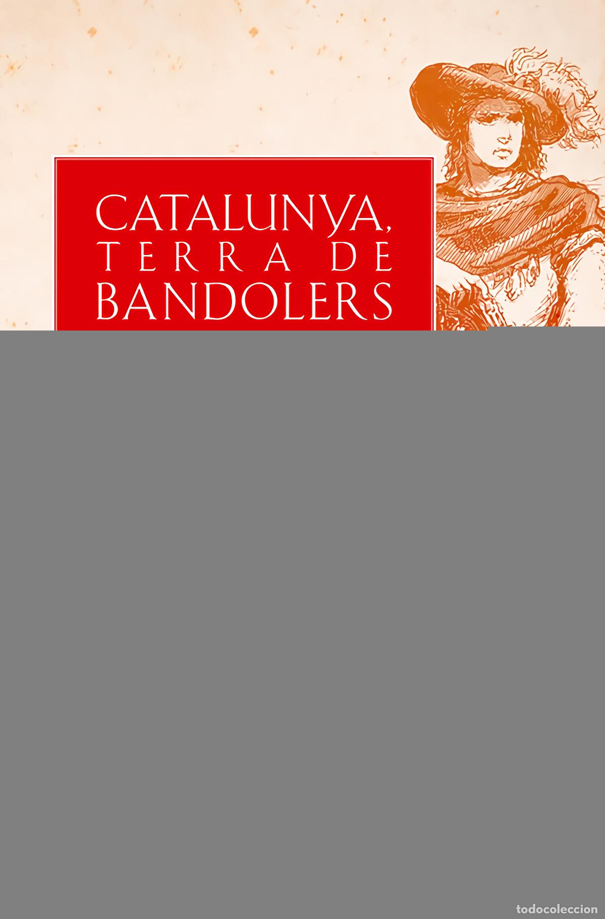 Libri: CATALUNYA, TERRA DE BANDOLERS - Lagarda Mata, Sylvia