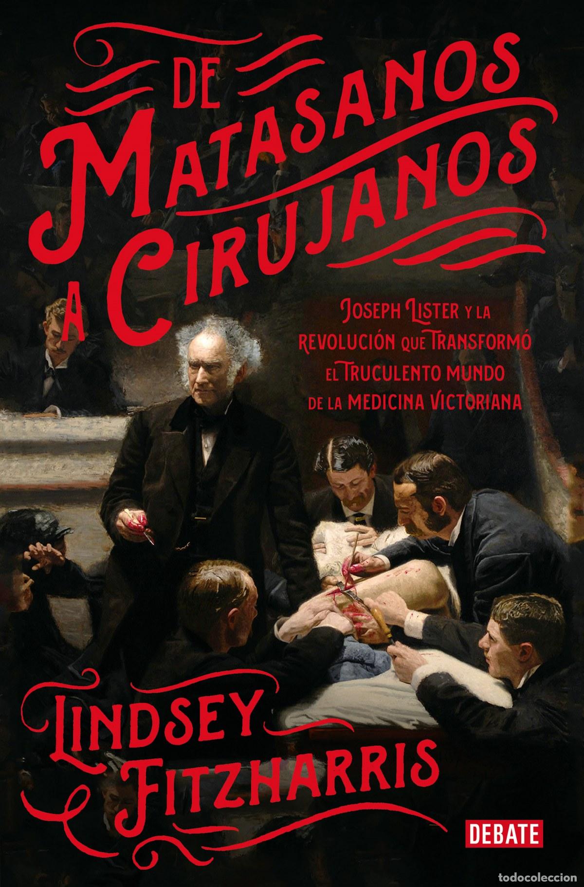 Libros: DE MATASANOS A CIRUJANOS - Fitzharris, Lindsey