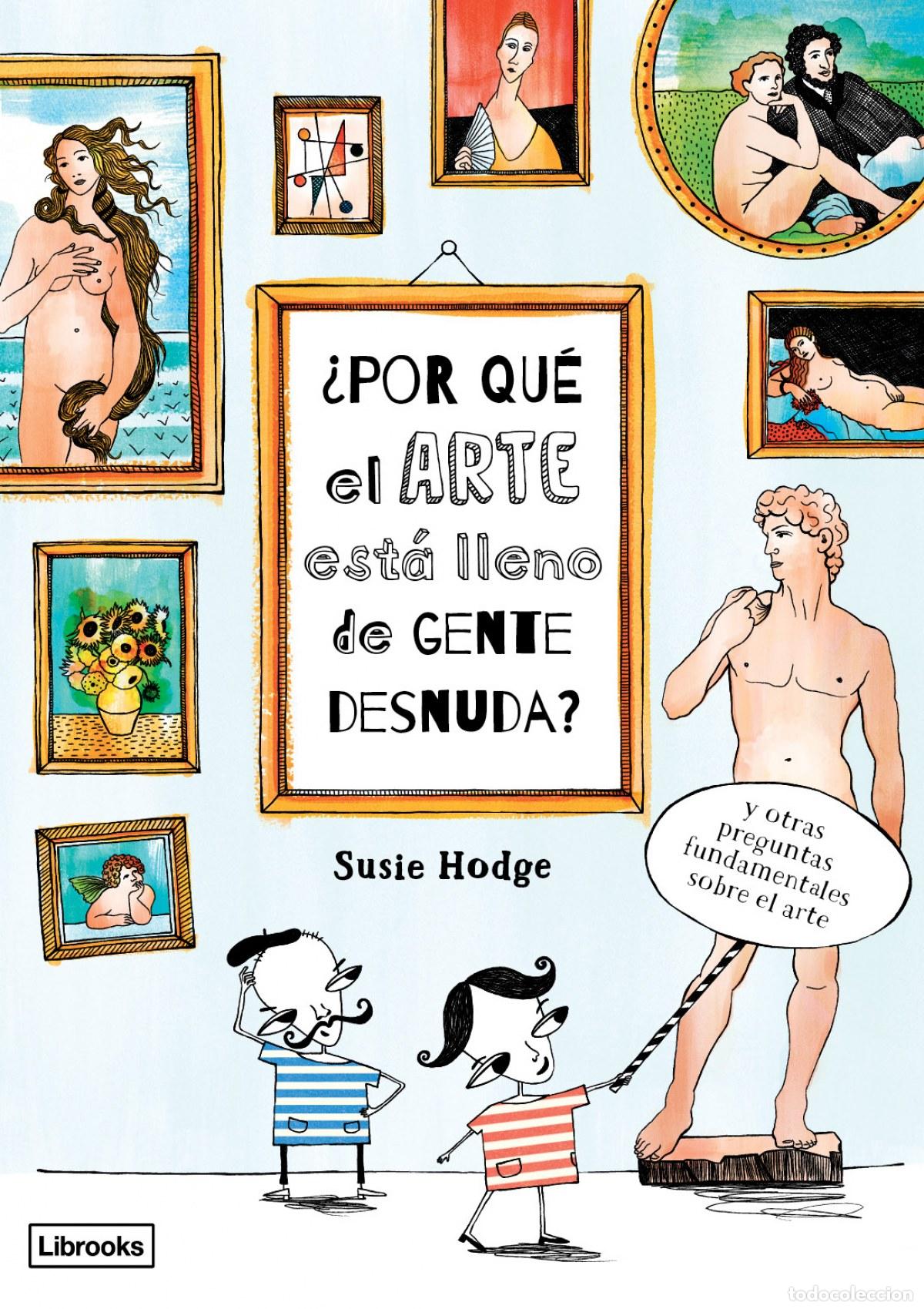 B&uuml;cher: &iquest;POR QU&Egrave; EL ARTE EST&Aacute; LLENO DE GENTE DESNUDA? - HODGE, SUSIE