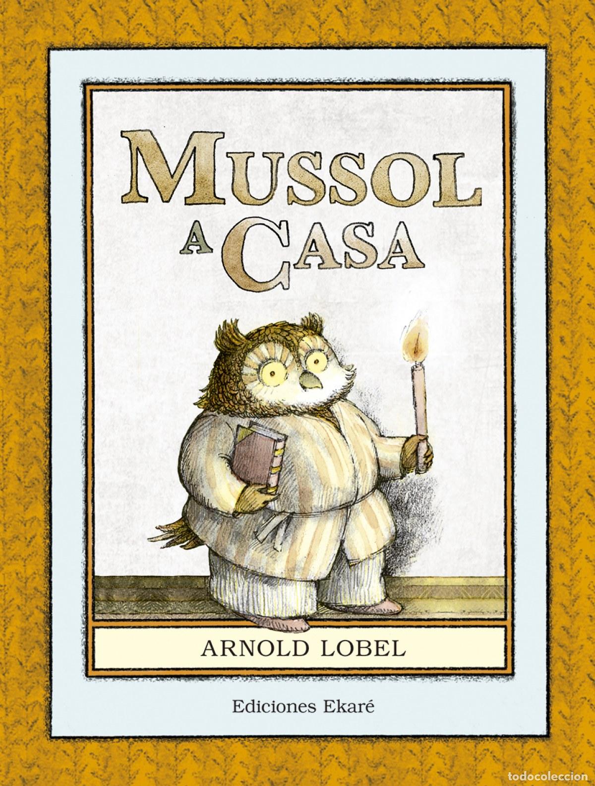 Libros: MUSSOL A CASA - Lobel, Arnold