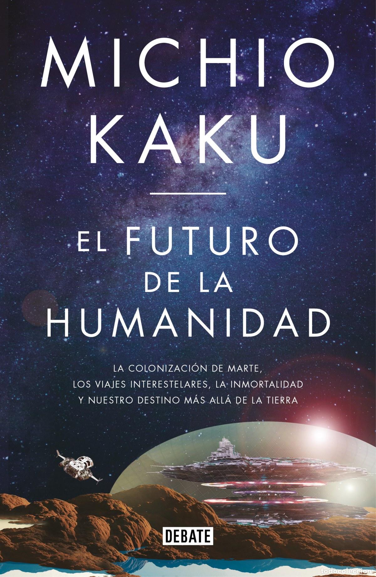 Libri: EL FUTURO DE LA HUMANIDAD - Kaku, Michio