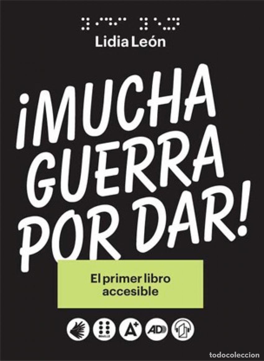Libri: &iexcl;MUCHA GUERRA POR DAR! - Le&oacute;n Esteban, Lidia
