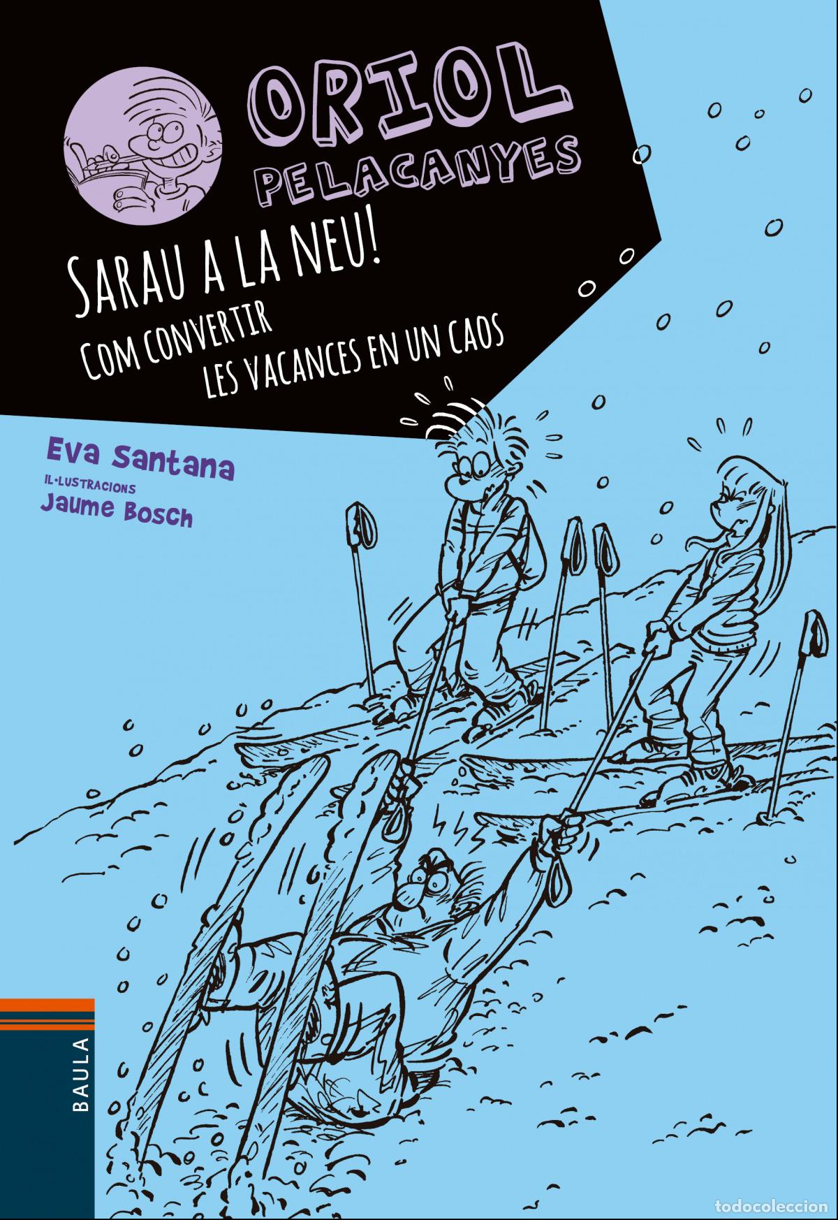 Libri: SARAU A LA NEU!:COM CONVERTIR VACANCES EN CAOS - Santana, Eva
