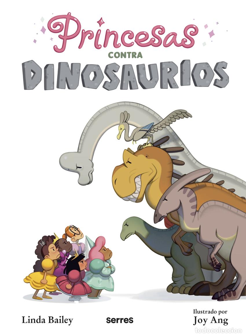 Libros: PRINCESAS CONTRA DINOSAURIOS - Bailey, Linda