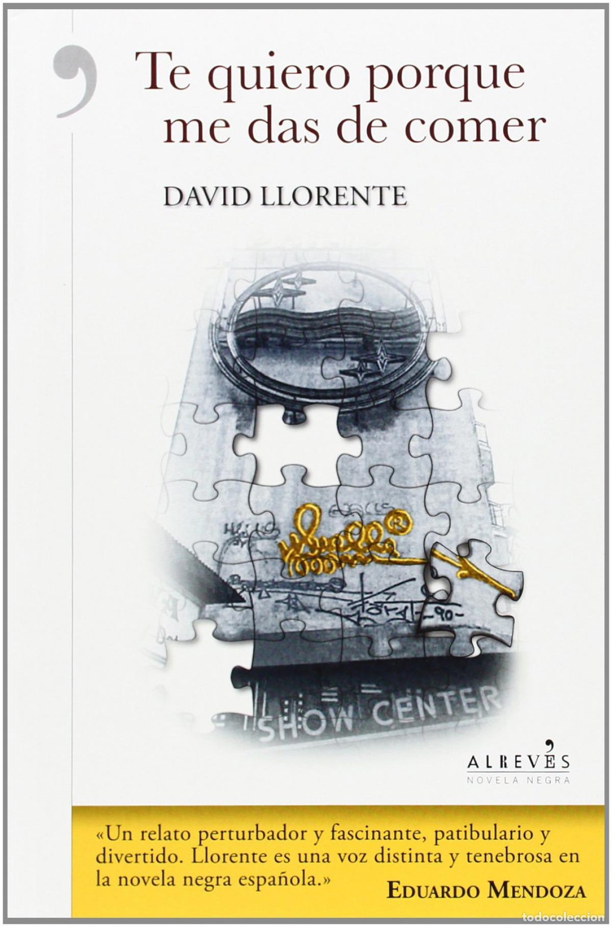B&uuml;cher: TE QUIERO PORQUE ME DAS DE COMER - Llorente, David