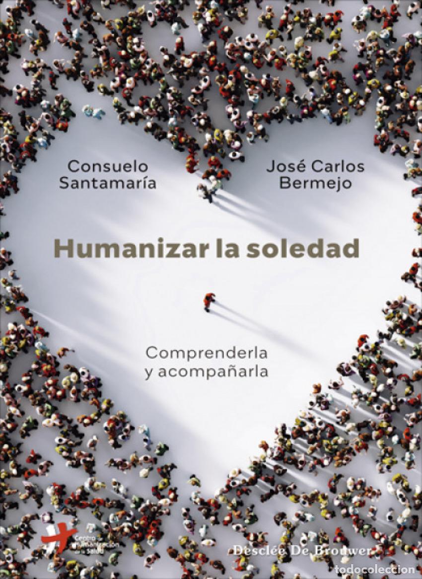 Libri: HUMANIZAR LA SOLEDAD:COMPRENDERLA Y ACOMPA&Ntilde;ARLA - Bermejo, Jose Carlos