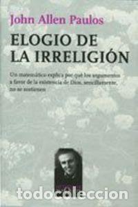 Libros: 106.ELOGIO DE LA IRRELIGION - ALLEN PAULOS, JOHN