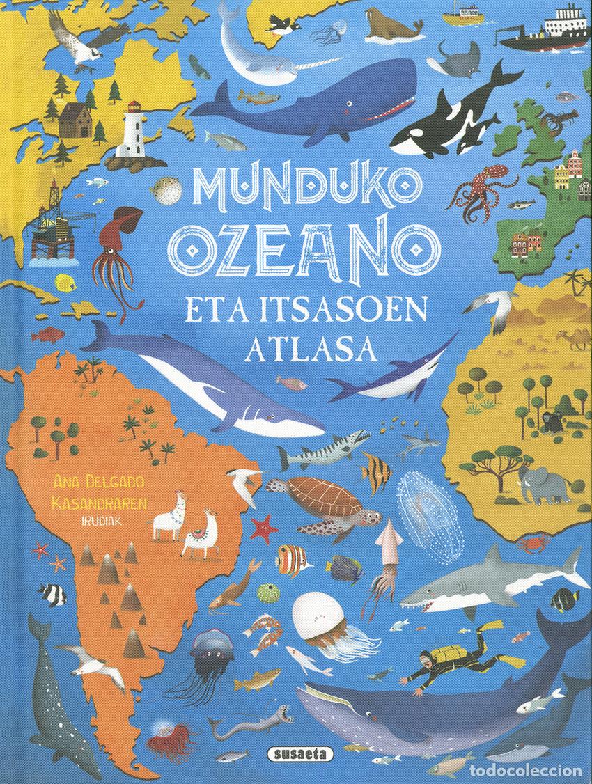Livros: MUNDUKO OZEANO ETA ITSASOEN ATLASA - DELGADO, ANA