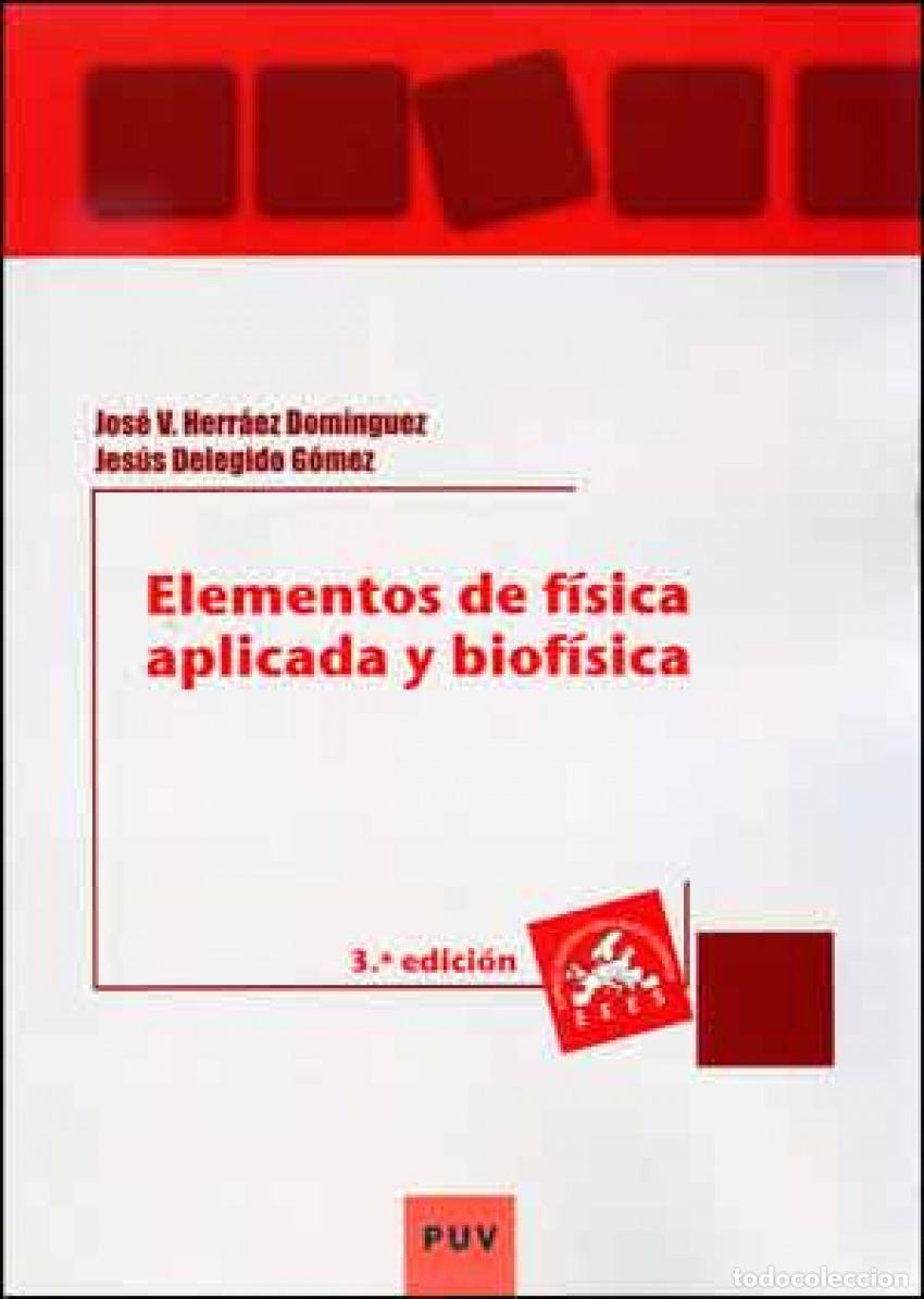 books: ELEMENTOS DE F&Iacute;SICA APLICADA Y BIOF&Iacute;SICA (3A ED.) - Delegido G&oacute;mez, Jes&uacute;s