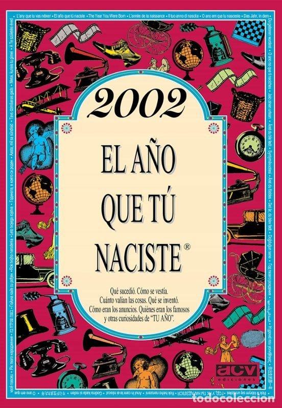 Livros: 2002 A&Ntilde;O QUE TU NACISTE - COLLADO BASCOMPTE, ROSA
