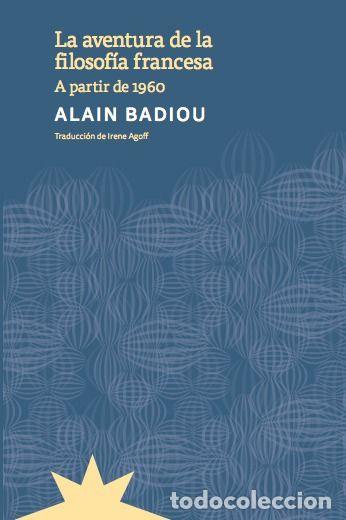 Livres: LA AVENTURA DE LA FILOSOFIA FRANCESA - BADIOU, ALAIN
