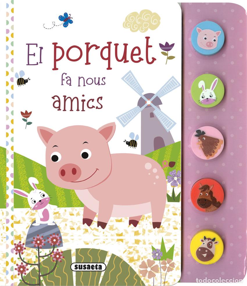 Libros: EL PORQUET FA NOUS AMICS - Ediciones, Susaeta