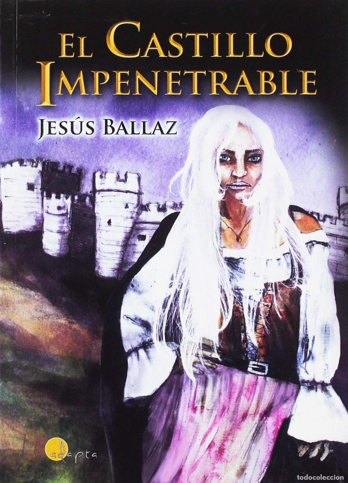 Libri: EL CASTILLO IMPENETRABLE - Ballaz, Jes&uacute;s