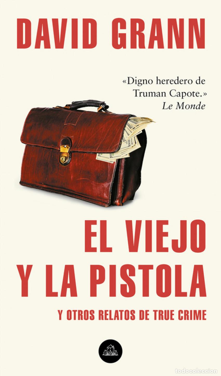 B&uuml;cher: EL VIEJO Y LA PISTOLA - Grann, David