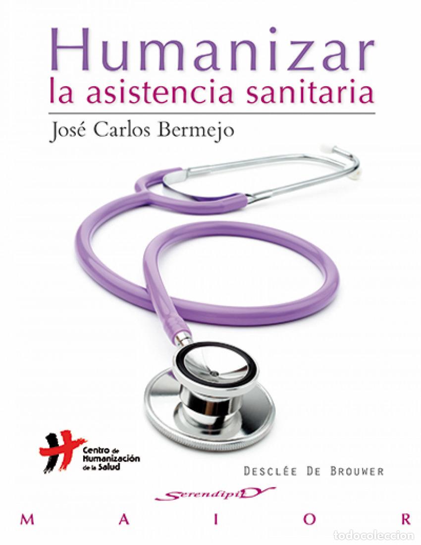 Libros: HUMANIZAR LA ASISTENCIA SANITARIA - Bermejo Higuera, Jos&eacute; Carlos