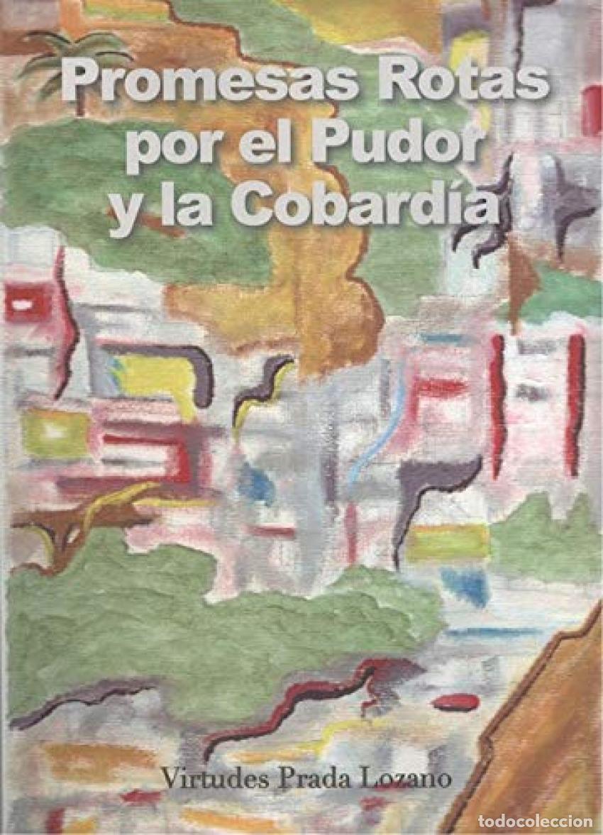 Libros: PROMESAS ROTAS POR EL PUDOR Y LA COBARD&Iacute;A - Prada Lozano, Virtudes
