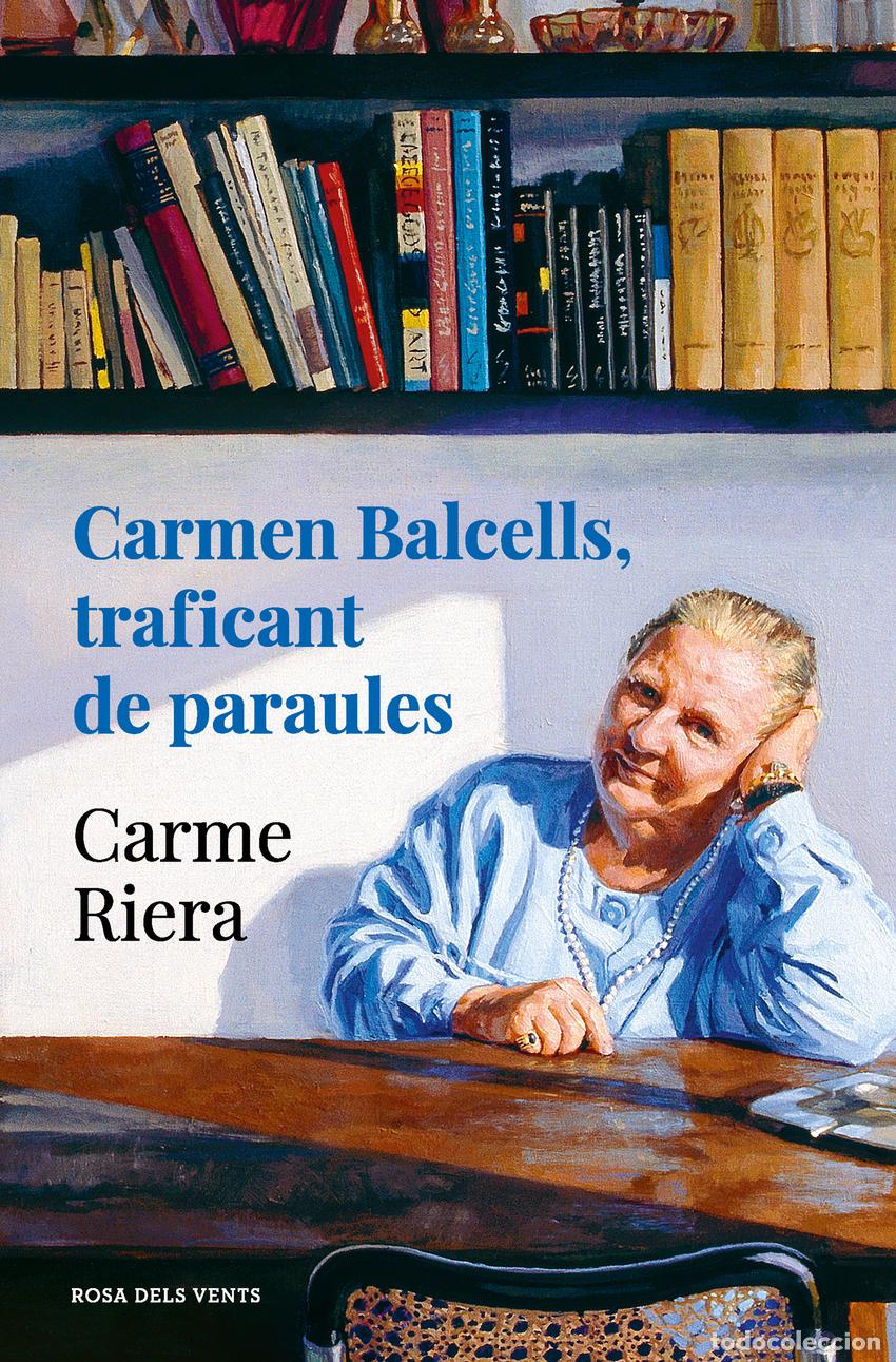 Libri: CARMEN BALCELLS, TRAFICANT DE PARAULES - Riera, Carme