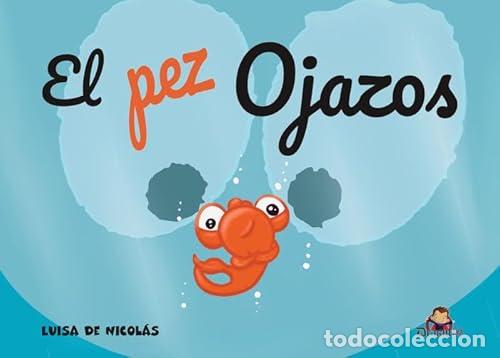 B&uuml;cher: El pez Ojazos - de Nicol&aacute;s Cascales, Luisa