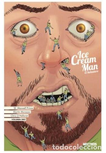 Libros: ICE CREAM MAN 10 - MORAZZO, MARTIN/ PRINCE, W. MAWWELL/ O&acute;HALLORAN, CHRIS