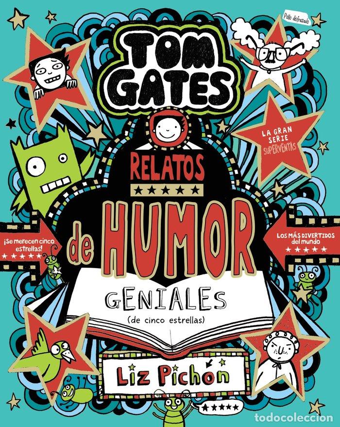 Libri: TOM GATES, 21. RELATOS DE HUMOR GENIALES (DE CINCO ESTRELLAS) - Pichon, Liz