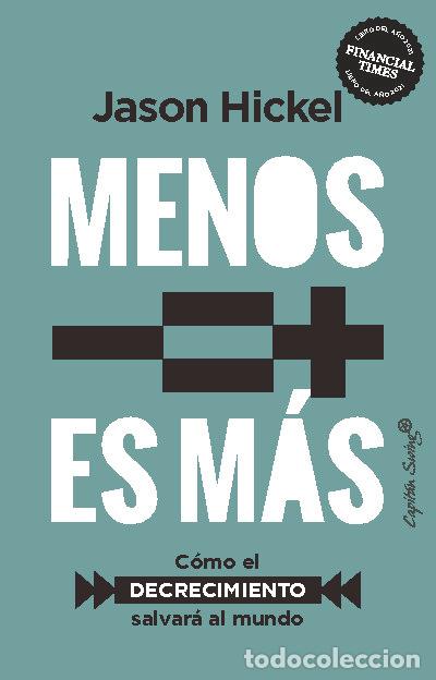 Livros: MENOS ES MAS - HICKEL, JASON