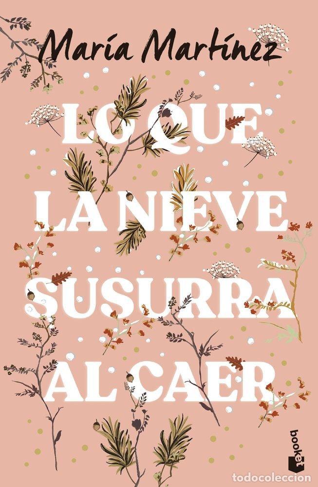 Libri: LO QUE LA NIEVE SUSURRA AL CAER - MARTINEZ, MARIA