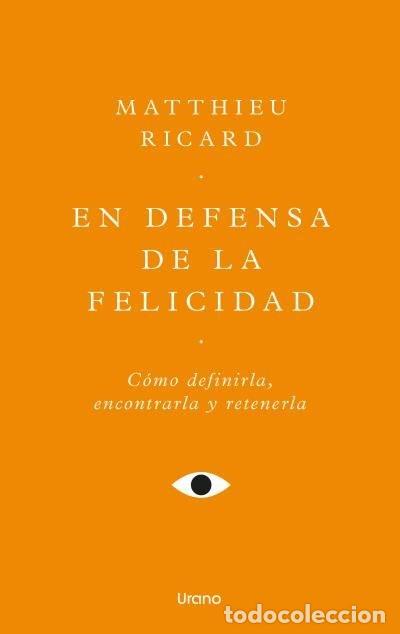 Libri: EN DEFENSA DE LA FELICIDAD - RICARD, MATTHIEU