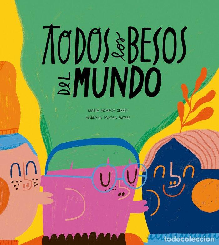 Libri: TODOS LOS BESOS DEL MUNDO - MORROS, MARTA
