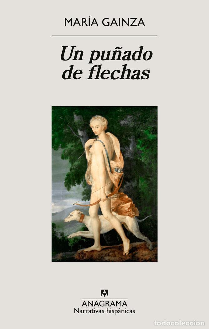 Libri: UN PU&Ntilde;ADO DE FLECHAS - GAINZA, MARIA