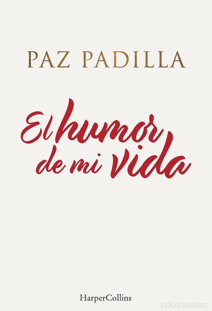 Livres: EL HUMOR DE MI VIDA - PADILLA, PAZ