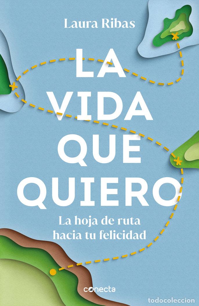 Libri: LA VIDA QUE QUIERO - RIBAS, LAURA