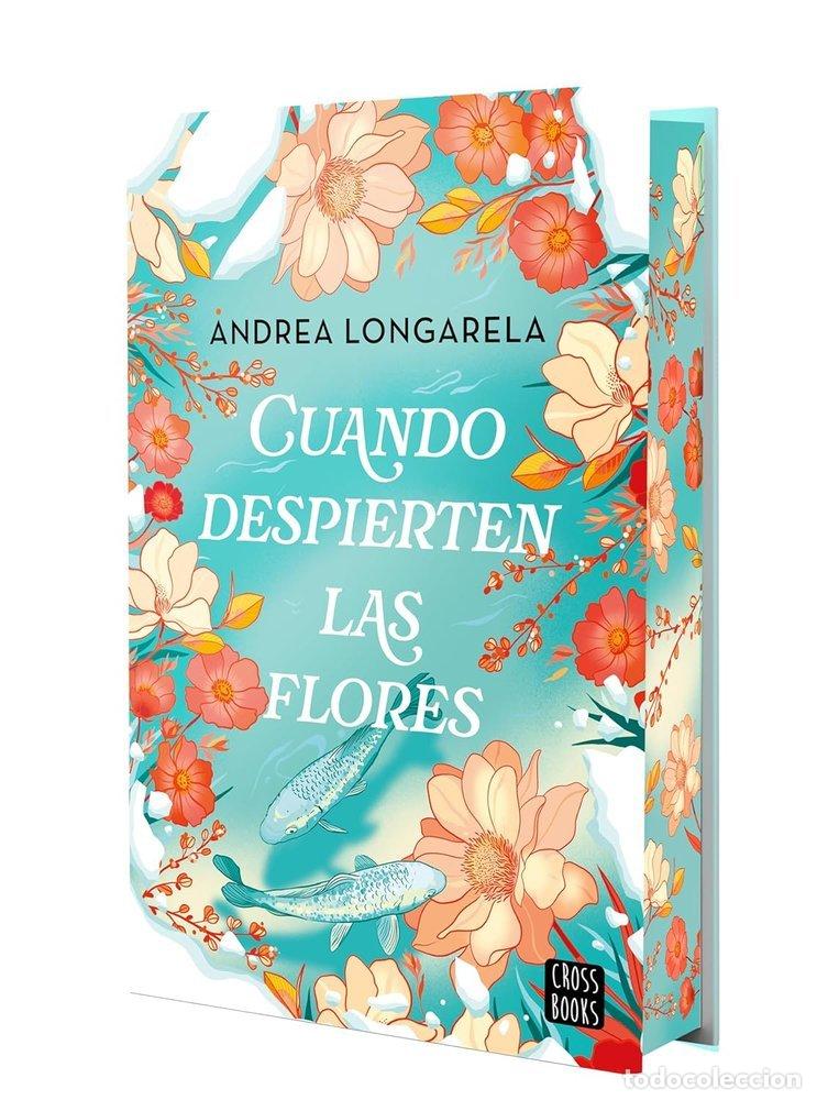 Libri: CUANDO DESPIERTEN LAS FLORES - ANDREA LONGARELA