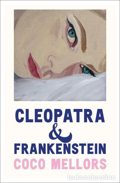 Libros: CLEOPATRA Y FRANKENSTEIN - Mellors, Coco - Foto 1