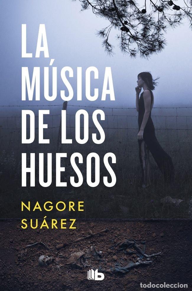 B&uuml;cher: LA M&Uacute;SICA DE LOS HUESOS - Su&aacute;rez, Nagore