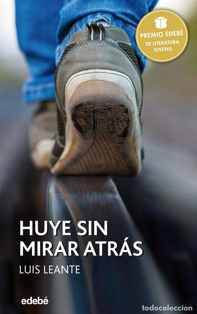 Libros: HUYE SIN MIRAR ATRAS PREMIO EDEBE JUVENIL XXIV - LEANTE, LUIS