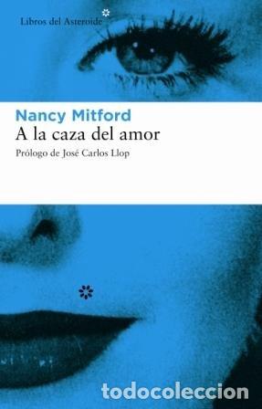 B&uuml;cher: A LA CAZA DEL AMOR - MITFORD, NANCY