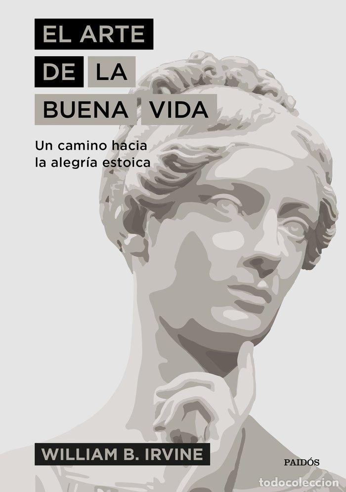 Libri: ARTE DE LA BUENA VIDA (T) - WILLIAM B. IRVINE