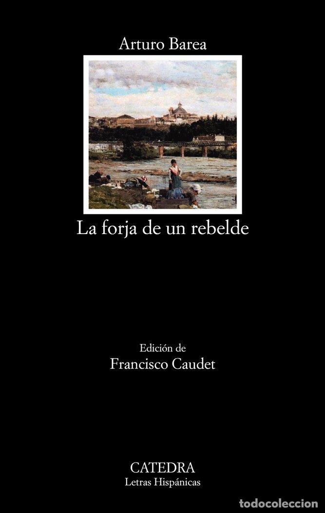 Libros: LA FORJA DE UN REBELDE - BAREA, ARTURO