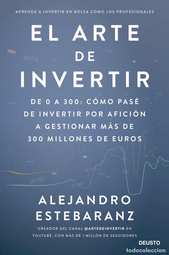 books: EL ARTE DE INVERTIR - ALEJANDRO ESTEBARANZ