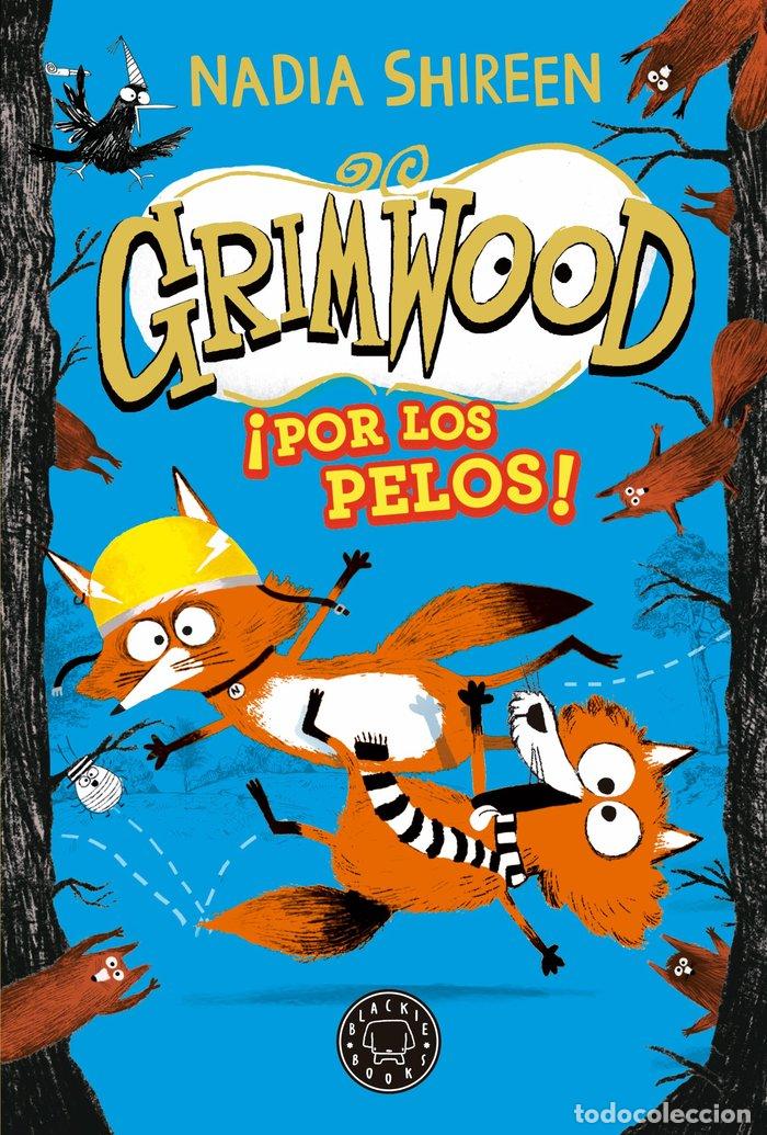 Libros: GRIMWOOD 2 POR LOS PELOS - NADIA SHIREEN