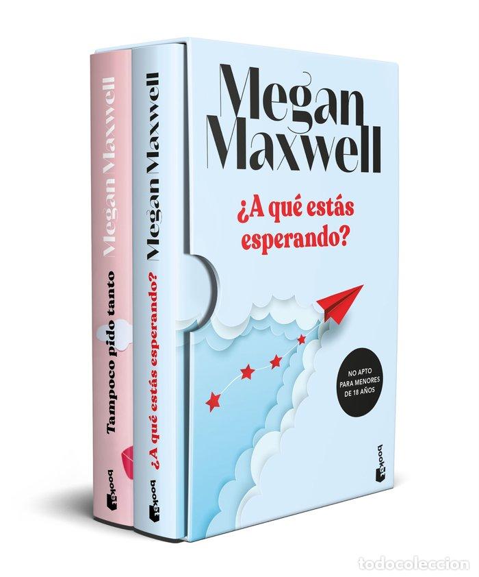 books: ESTUCHE A QUE ESTAS ESPERANDO Y TAMPOCO PIDO TANTO - MEGAN MAXWELL