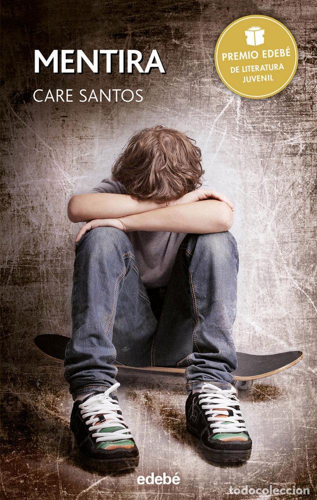 Libri: MENTIRA PREMIO EDEBE DE LITERATURA JUVENIL 2015 - SANTOS TORRES, CARE